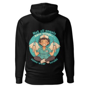 Not All Angels Have Wings, Some Wear Scrubs – Premium Nurse Hoodie