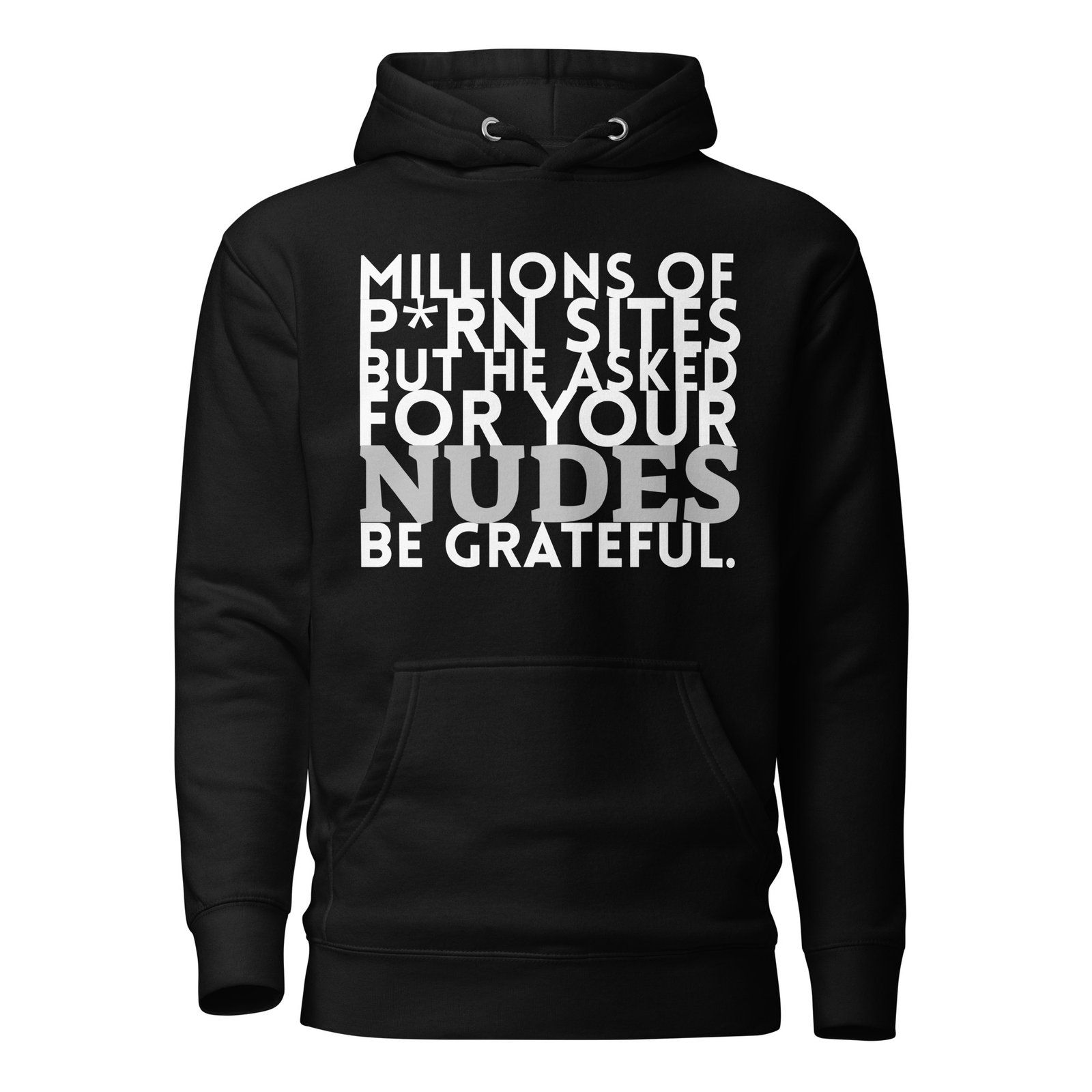 Be Grateful – Funny Savage Statement Hoodie
