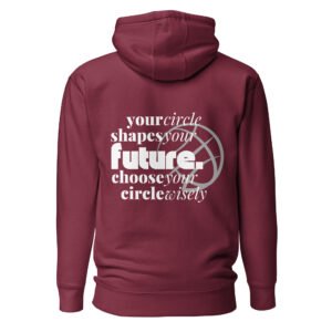 Choose Your Circle Wisely – Motivational Premium Hoodie