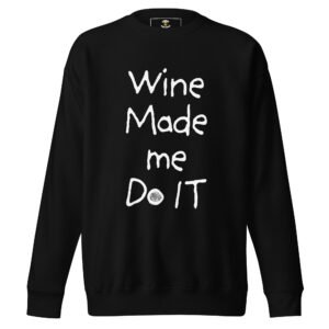 Wine made me do it Couple For Him Sweatshirt