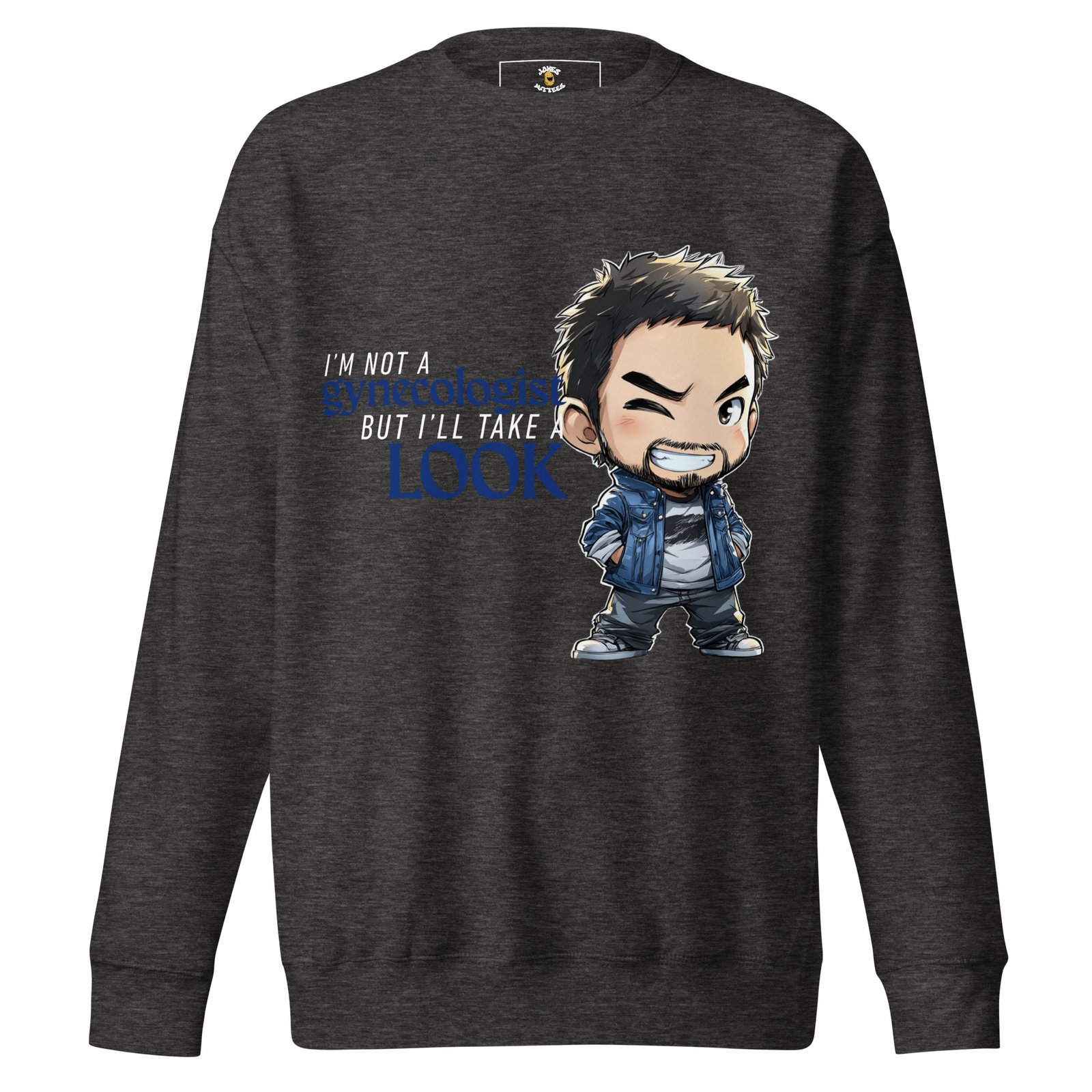 I’m Not a Gynecologist – Funny Cheeky Premium Sweatshirt - Image 2