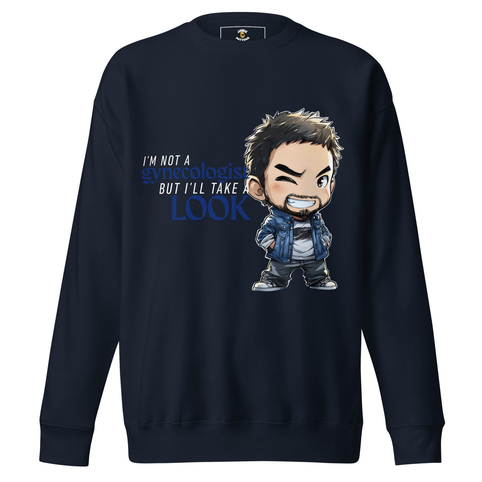 I’m Not a Gynecologist – Funny Cheeky Premium Sweatshirt - Image 3