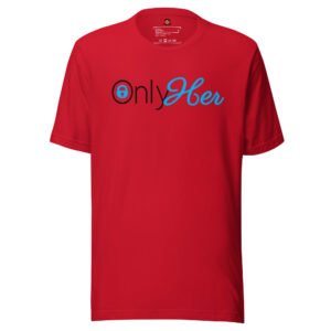 Only Her. Period. - T-Shirt