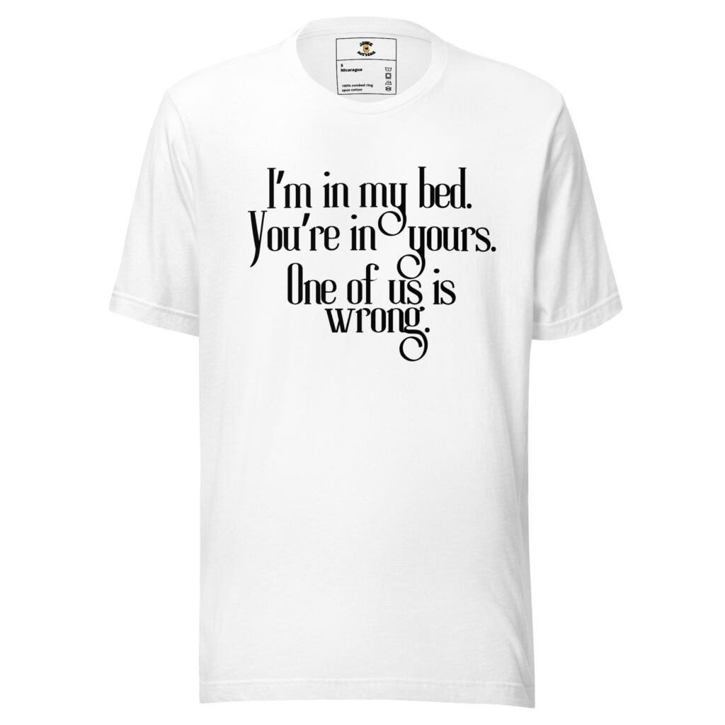 One of Us is Wrong T-Shirt