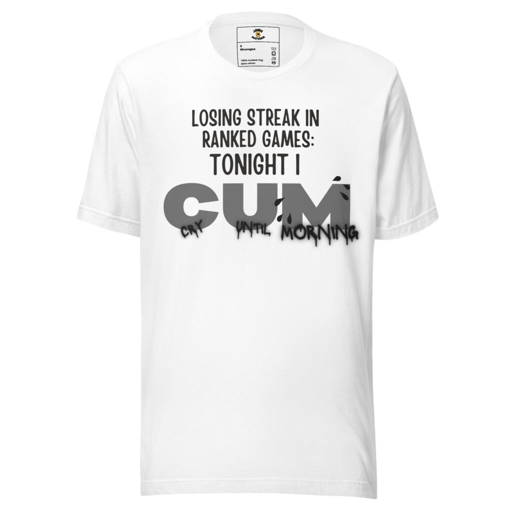 Tonight I CUM. Cry Until Mornin T-Shirt